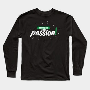 Traveling Is My Passion Travel With Your Buddies Long Sleeve T-Shirt